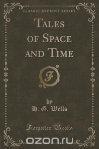 Tales of Space and Time (Classic Reprint)