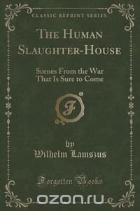 The Human Slaughter-House