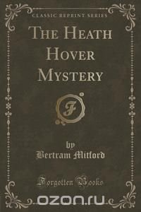 The Heath Hover Mystery (Classic Reprint)