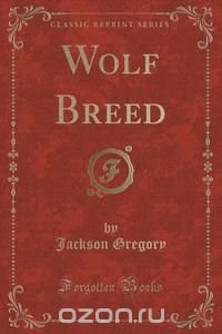 Wolf Breed (Classic Reprint)