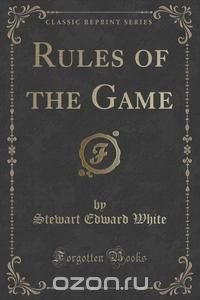 Rules of the Game (Classic Reprint)