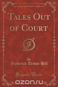 Tales Out of Court (Classic Reprint)