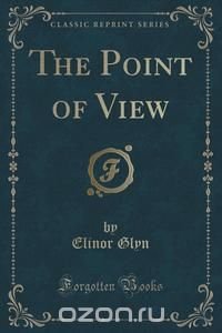 The Point of View (Classic Reprint)