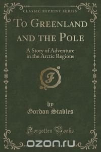 To Greenland and the Pole