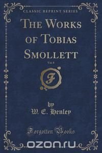 The Works of Tobias Smollett, Vol. 8 (Classic Reprint)