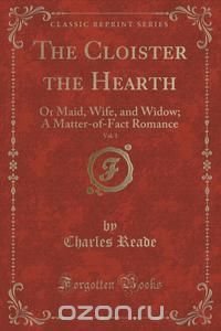 The Cloister the Hearth, Vol. 1