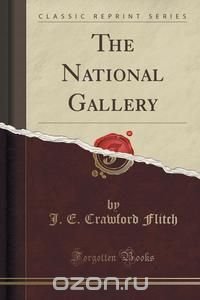 The National Gallery (Classic Reprint)