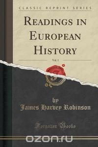 Readings in European History, Vol. 1 (Classic Reprint)