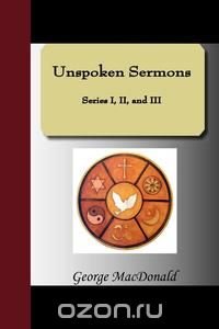 Unspoken Sermons - Series I, II, and III