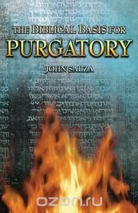 The Biblical Basis For Purgatory