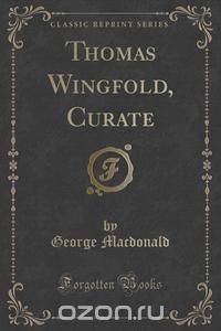 Thomas Wingfold, Curate (Classic Reprint)