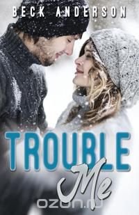 Trouble Me