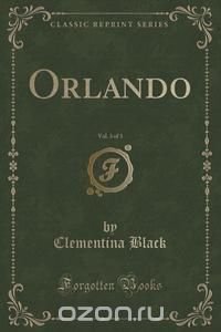 Orlando, Vol. 3 of 3 (Classic Reprint)