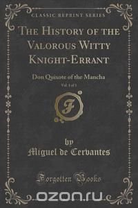 The History of the Valorous Witty Knight-Errant, Vol. 1 of 3