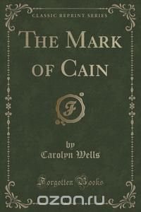 The Mark of Cain (Classic Reprint)