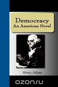 Democracy - An American Novel