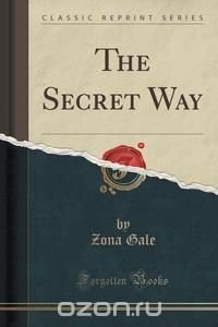 The Secret Way (Classic Reprint)