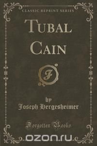 Tubal Cain (Classic Reprint)