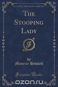 The Stooping Lady (Classic Reprint)