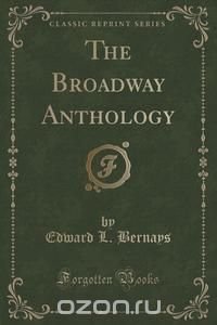 The Broadway Anthology (Classic Reprint)