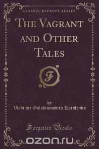 The Vagrant and Other Tales (Classic Reprint)