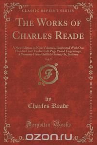 The Works of Charles Reade, Vol. 7