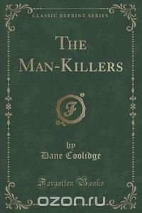 The Man-Killers (Classic Reprint)