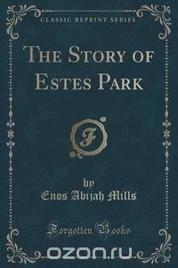 The Story of Estes Park (Classic Reprint)