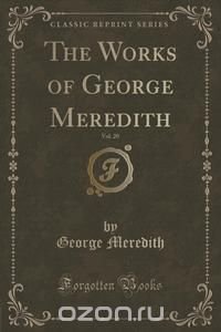 The Works of George Meredith, Vol. 20 (Classic Reprint)