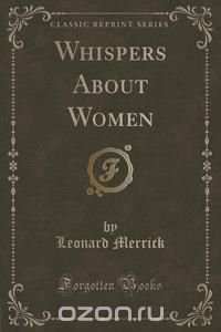 Whispers About Women (Classic Reprint)