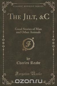 The Jilt, &C