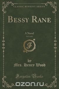 Bessy Rane, Vol. 3 of 3