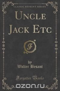 Uncle Jack Etc (Classic Reprint)