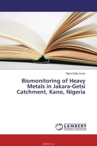 Biomonitoring of Heavy Metals in Jakara-Getsi Catchment, Kano, Nigeria