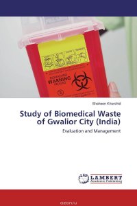 Study of Biomedical Waste of Gwalior City (India)