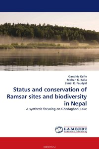 Gandhiv Kafle, Mohan K. Balla and Bimal K. Paudyal - «Status and conservation of Ramsar sites and biodiversity in Nepal»