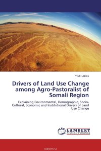 Drivers of Land Use Change among Agro-Pastoralist of Somali Region