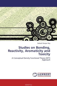 Studies on Bonding, Reactivity, Aromaticity and Toxicity