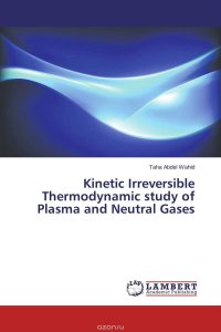 Kinetic Irreversible Thermodynamic study of Plasma and Neutral Gases