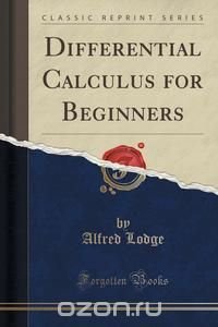 Differential Calculus for Beginners (Classic Reprint)