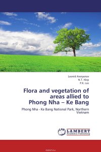 Leonid Averyanov, N.T. Hiep and P.K. Loc - «Flora and vegetation of areas allied to Phong Nha – Ke Bang»