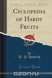 Cyclopedia of Hardy Fruits (Classic Reprint)