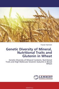 Genetic Diversity of Mineral, Nutritional Traits and Glutenin in Wheat