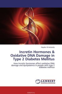 Incretin Hormones & Oxidative DNA Damage in Type 2 Diabetes Mellitus