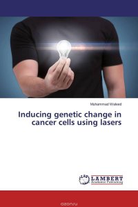 Inducing genetic change in cancer cells using lasers