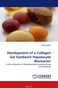 Dora Farkas - «Development of a Collagen Gel Sandwich Hepatocyte Bioreactor»