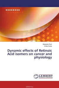 Dynamic effects of Retinoic Acid isomers on cancer and physiology