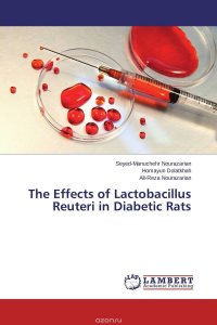 The Effects of Lactobacillus Reuteri in Diabetic Rats