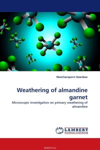 Watcharaporn Keankeo - «Weathering of almandine garnet»