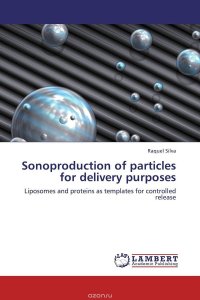 Sonoproduction of particles for delivery purposes